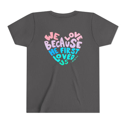 Youth Tee — "We Love Because He First Loved Us" Heart Design