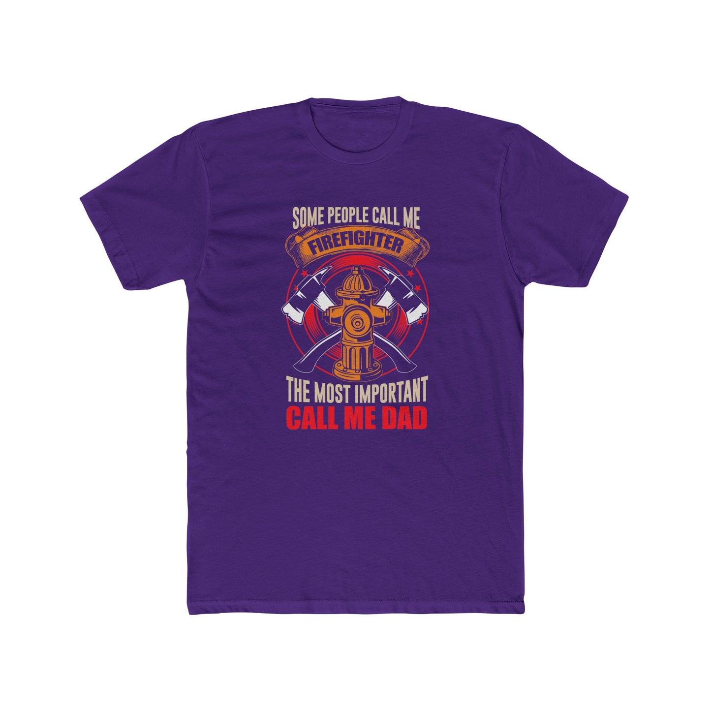 Firefighter Dad T‑Shirt — "Some People Call Me Firefighter, The Most Important Call Me Dad"