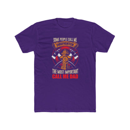 Firefighter Dad T‑Shirt — "Some People Call Me Firefighter, The Most Important Call Me Dad"