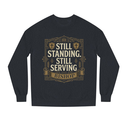Still Standing Still Serving Bishop Sweatshirt — Faith-Based Inspirational Crewneck
