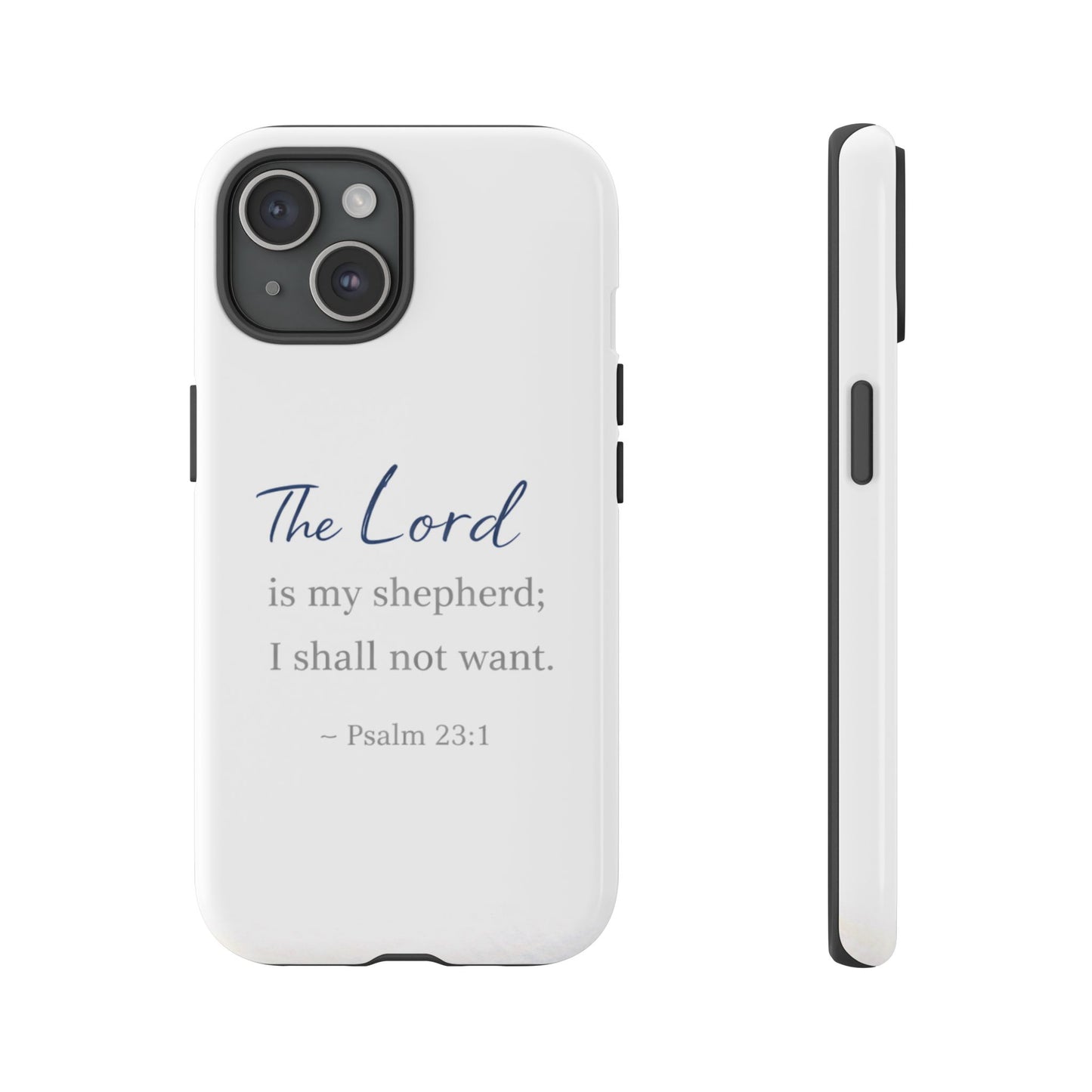 Psalm 23:1 Phone Case — "The Lord is my shepherd; I shall not want" Christian Protective Cover