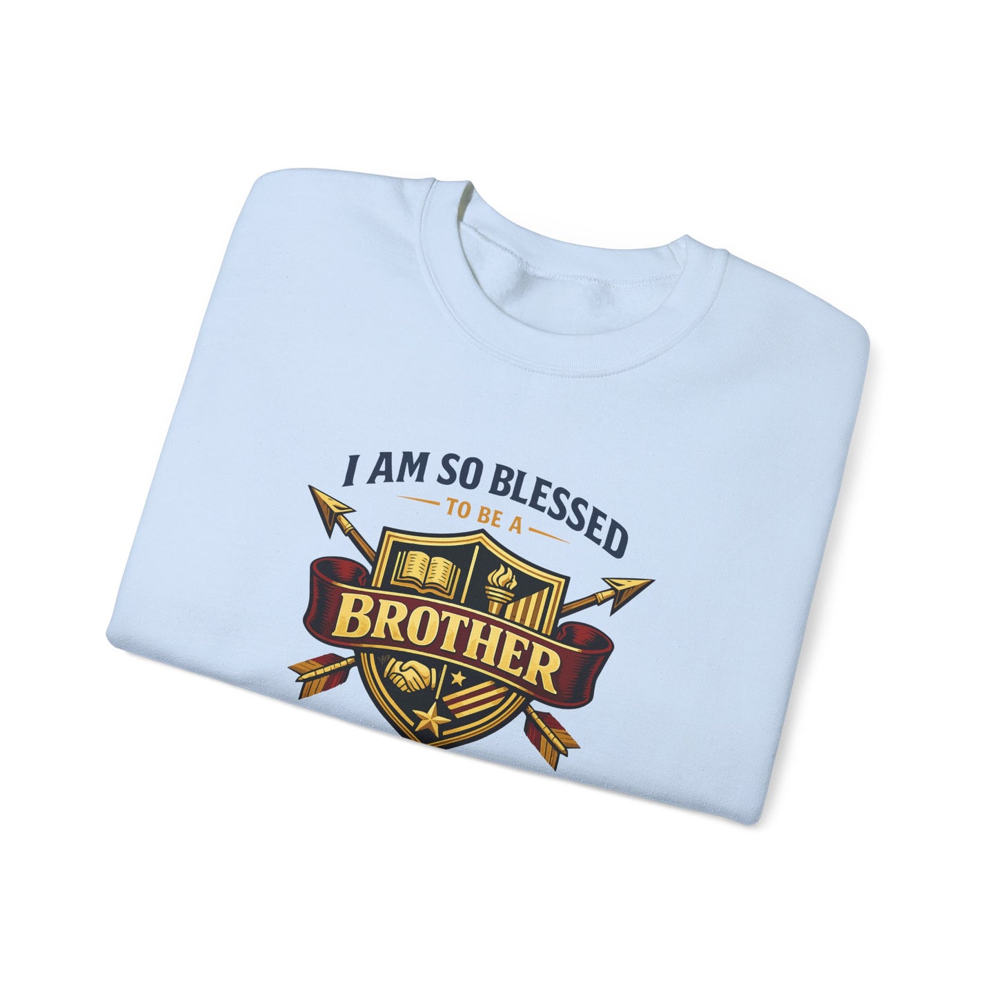 I Am So Blessed To Be a Brother Sweatshirt