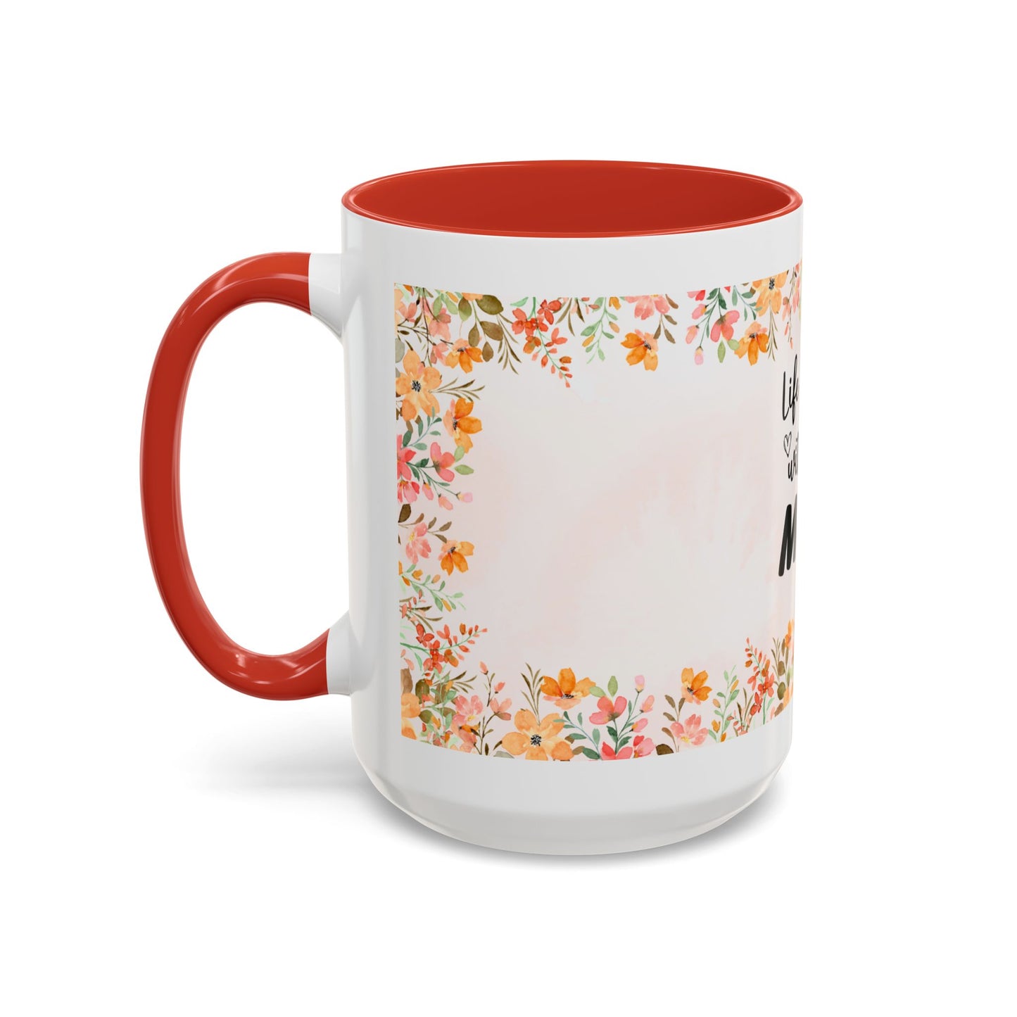 Life Began With You Mom Floral Accent Coffee Mug