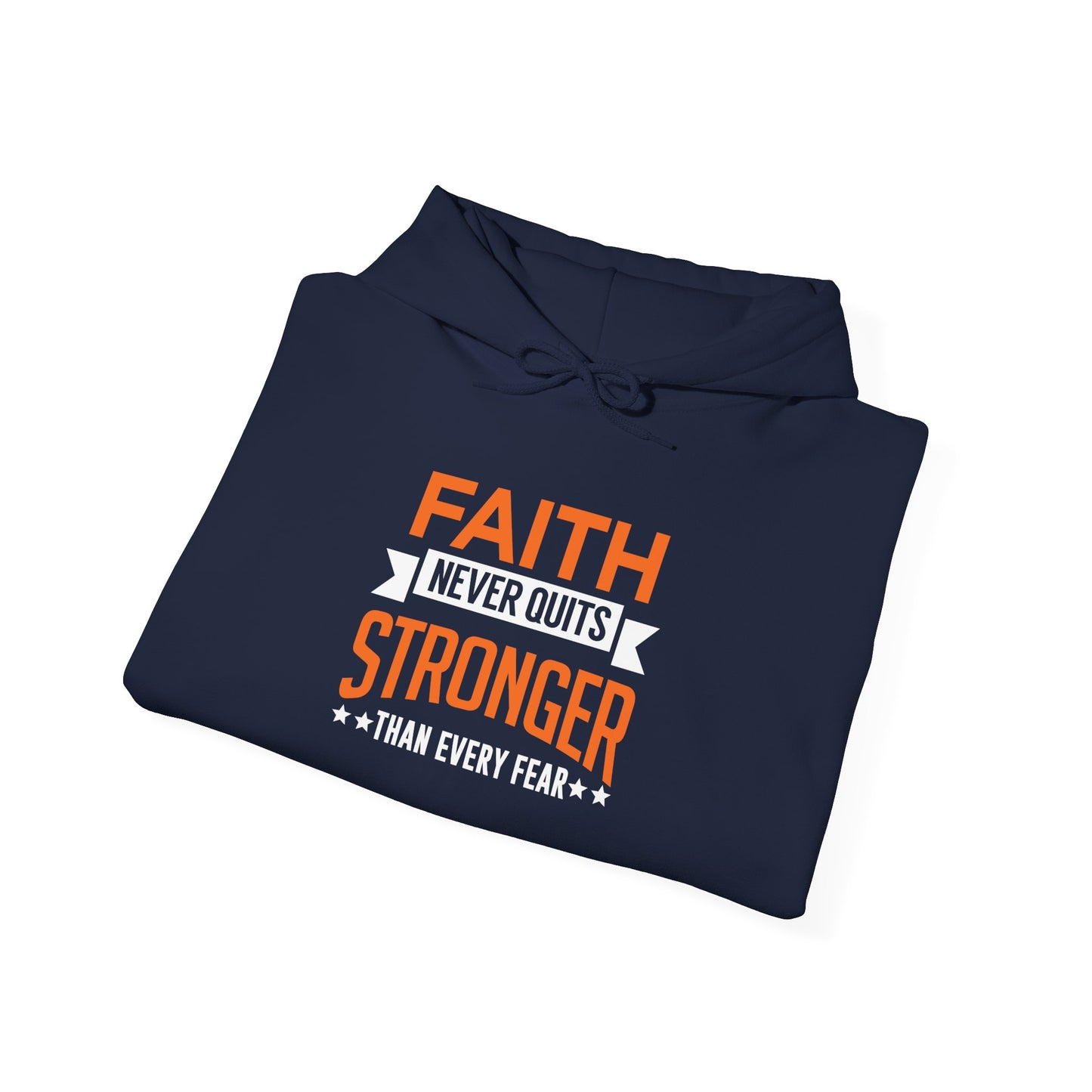 Faith Never Quits, Stronger Than Every Fear Hoodie