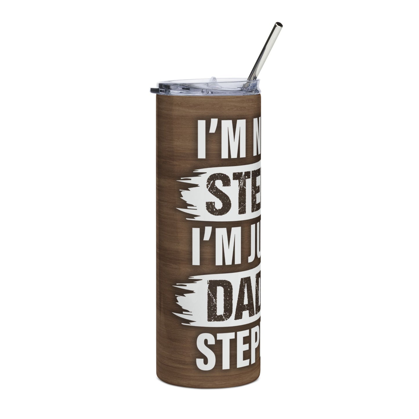 20oz Stainless Steel Tumbler — "I’m Not the Stepdad, I’m Just the Dad That Stepped Up" (Insulated Travel Cup)