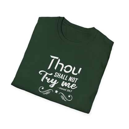 Thou Try Me Shall Not - Mood 24.7 T-Shirt