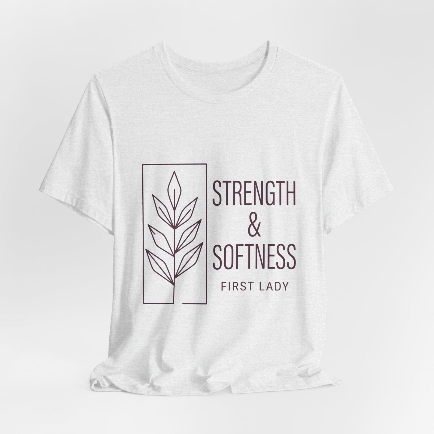 Strength & Softness Tee — First Lady Inspirational Graphic T-Shirt