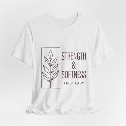 Strength & Softness Tee — First Lady Inspirational Graphic T-Shirt