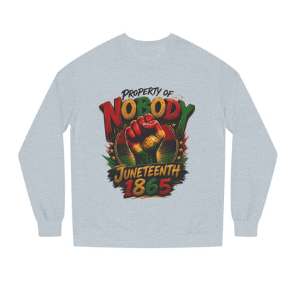 Juneteenth 1865 Sweatshirt — "Property of Nobody" Fist Crewneck