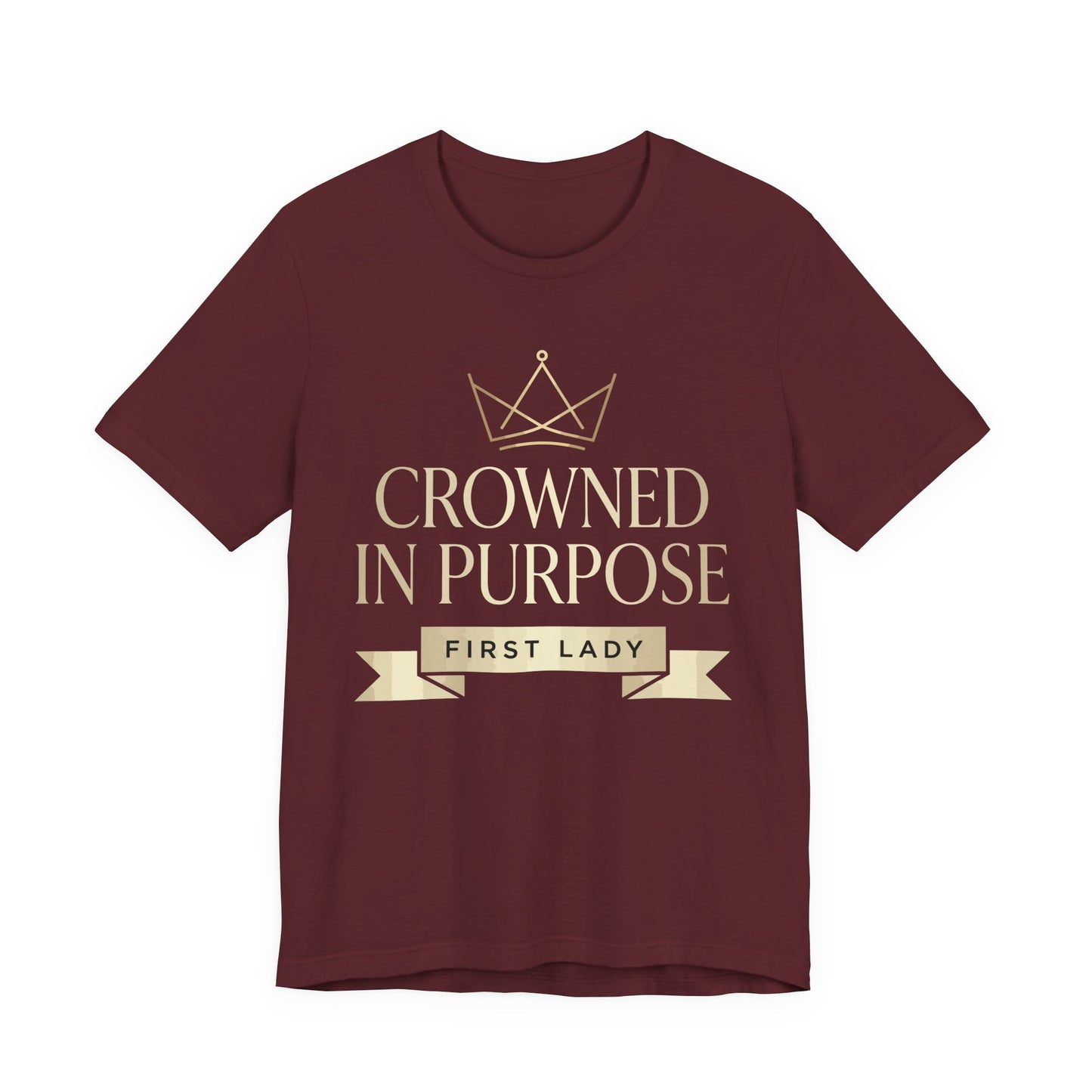 Crowned in Purpose First Lady T-Shirt