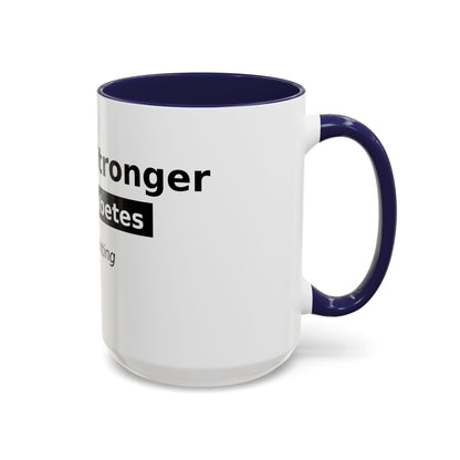 You Are Stronger Than Diabetes Accent Coffee Mug — Keep Fighting Inspirational Tea Cup