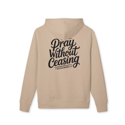 Pray Without Ceasing Hoodie – Christian Scripture Pullover (1 Thessalonians 5:17)
