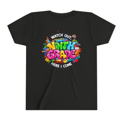 Youth Tee — “Watch Out Ninth Grade Here I Come” Colorful Back-to-School Shirt
