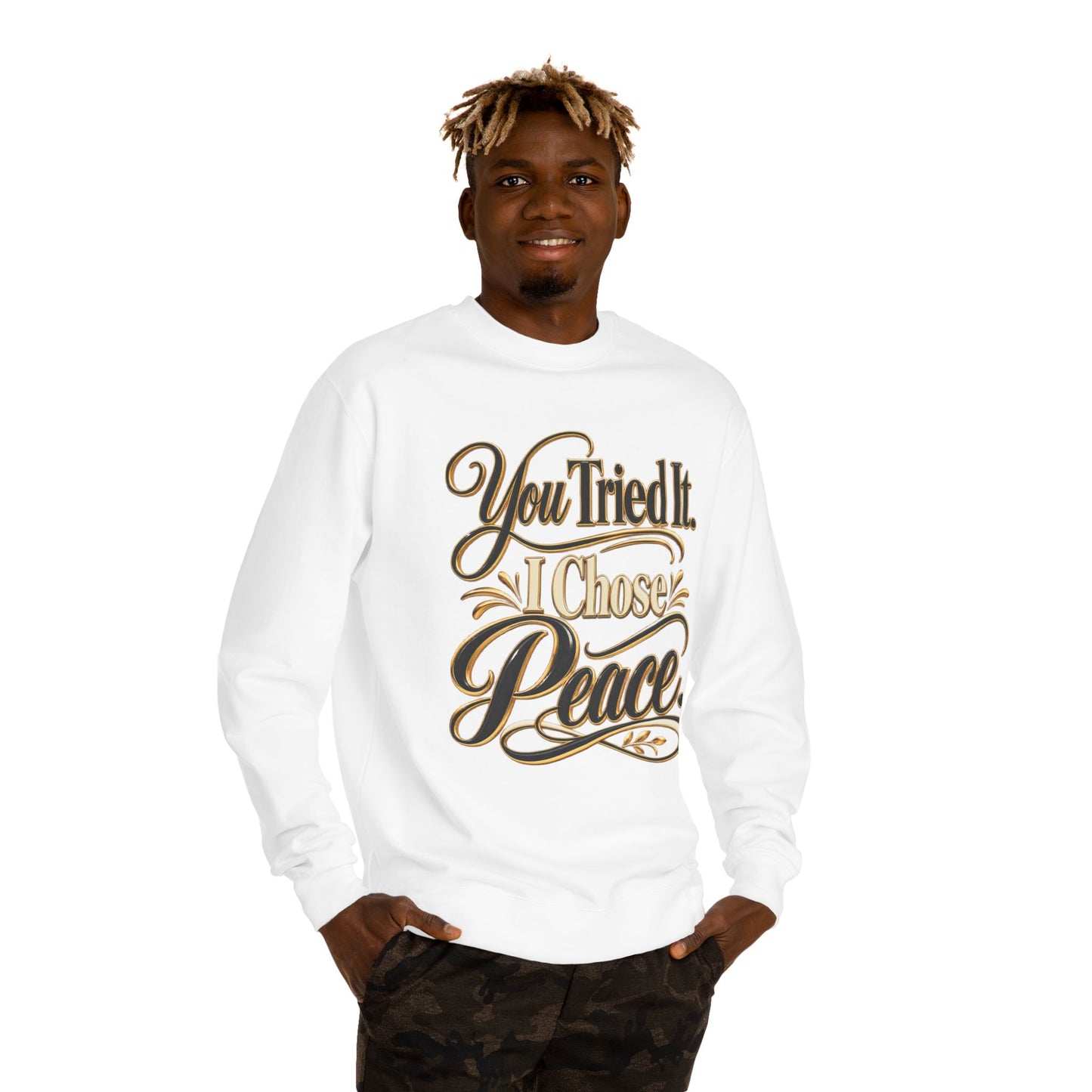 Sweatshirt — "You Tried It, I Chose Peace" Inspirational Crewneck