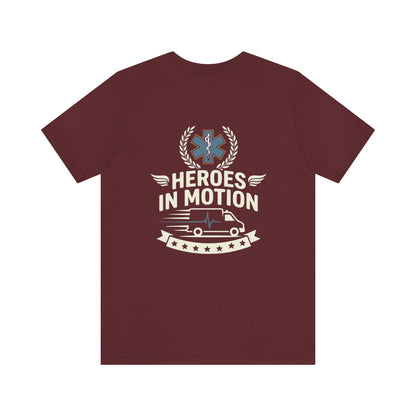 EMT "Heroes in Motion" Tee - Paramedic Ambulance Tribute Shirt