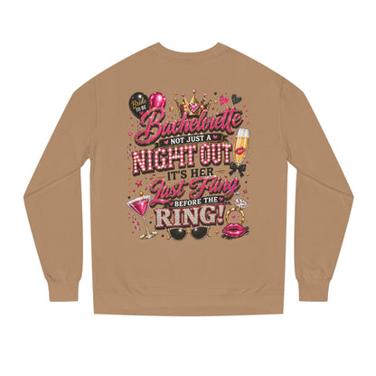 Bachelorette Party Sweatshirt - "Not Just a Night Out, It's Her Last Fling Before the Ring"