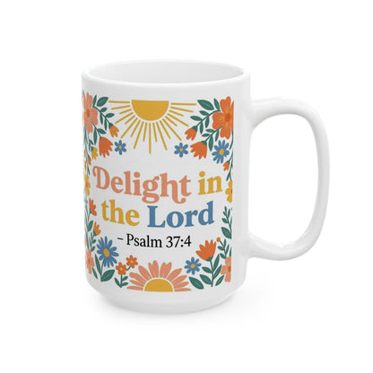 Delight in the Lord - Psalm 37:4 Ceramic Mug