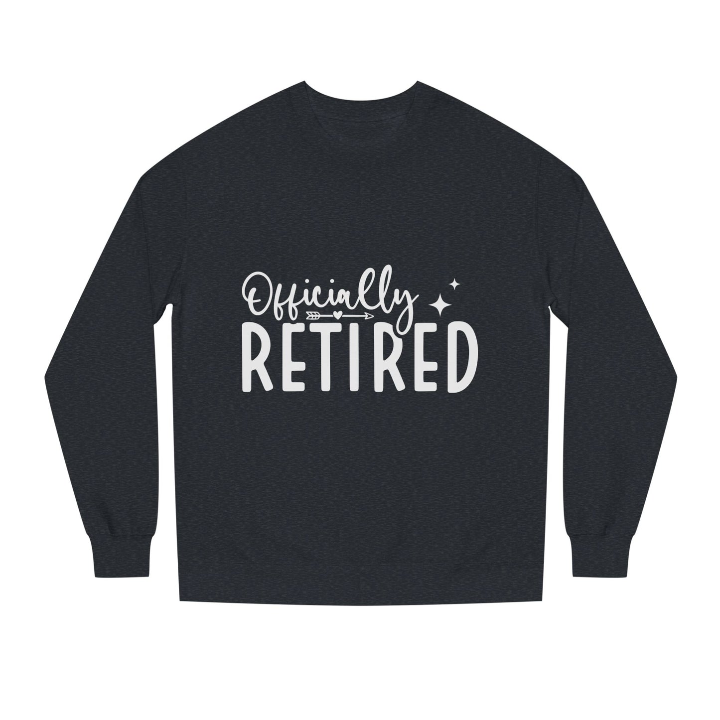 Retired Crewneck Sweatshirt — "Officially Retired" Retirement Gift Pullover