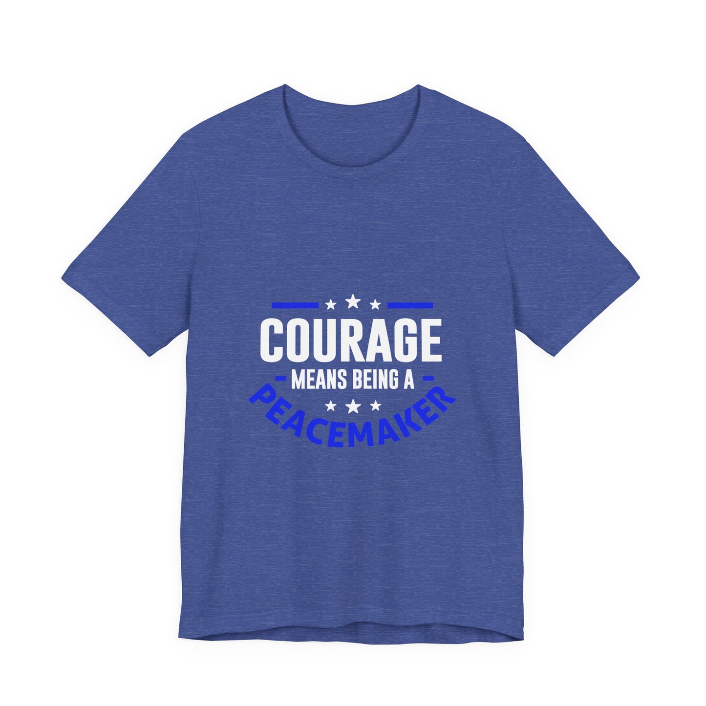Peacemaker Courage Tee — "Courage Means Being a Peacemaker" Graphic T-Shirt