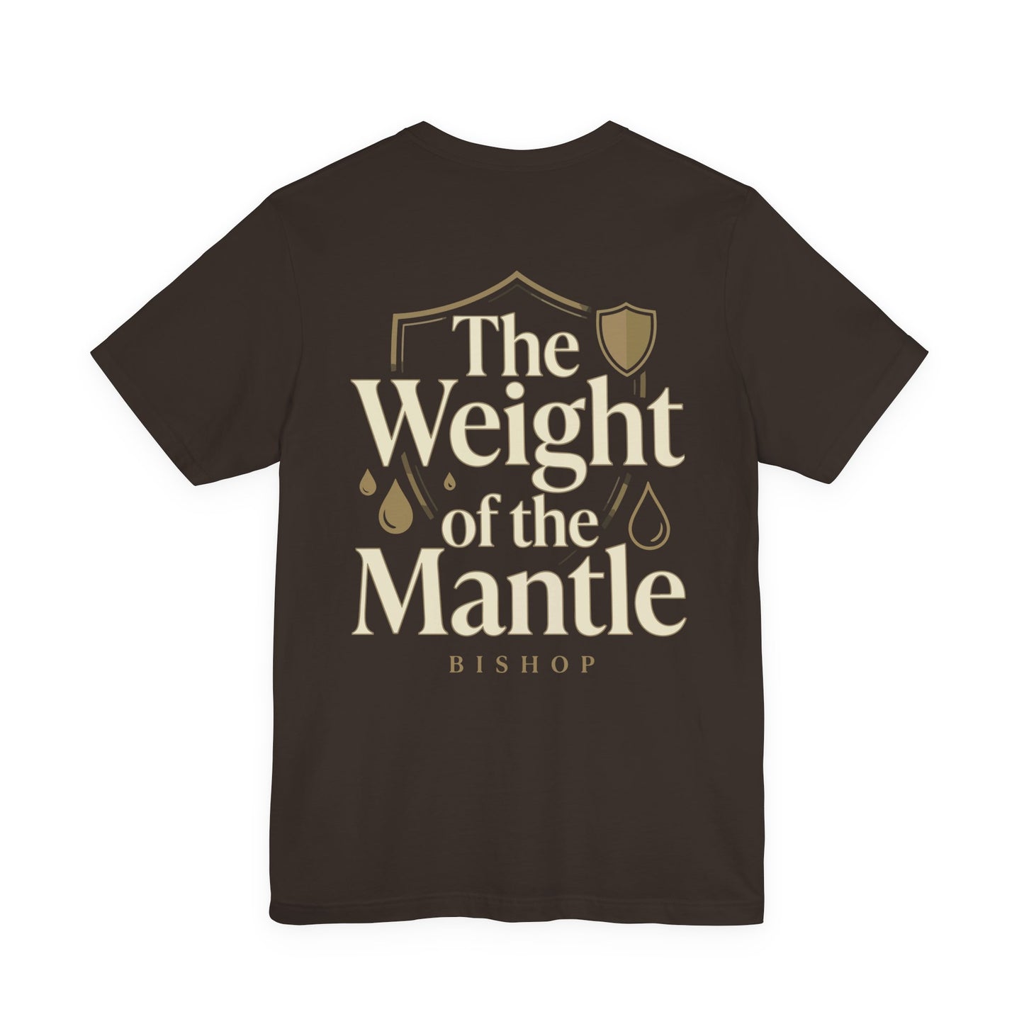 The Weight of the Mantle T-Shirt — Inspirational Christian Faith Tee