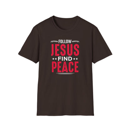 Follow Jesus Find Peace T-Shirt