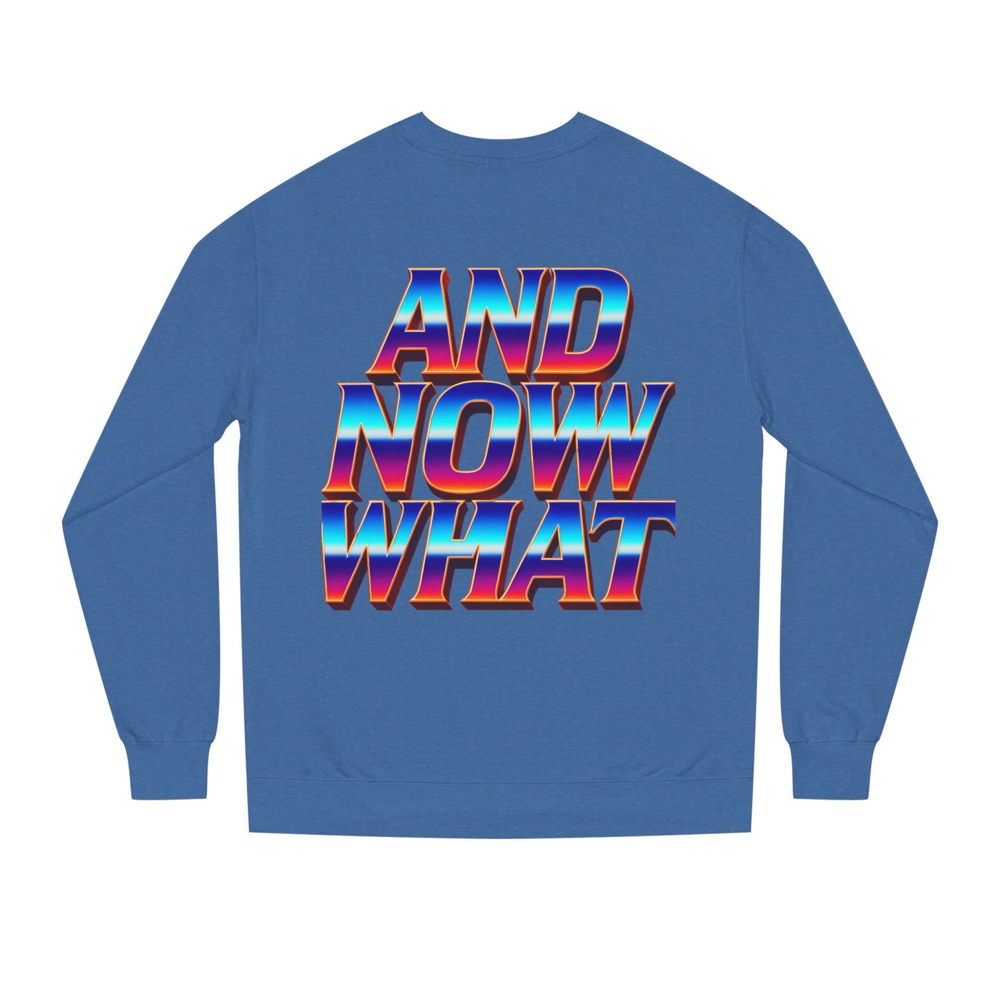 And Now What Sweatshirt — Retro Gradient Statement Crewneck