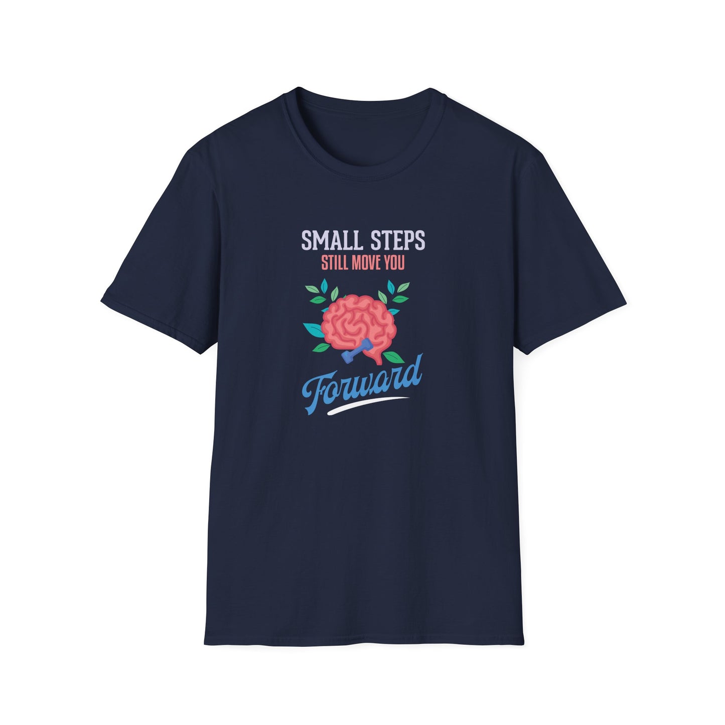 "Small Steps Still Move You Forward" T-Shirt