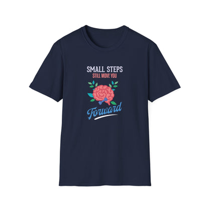 "Small Steps Still Move You Forward" T-Shirt