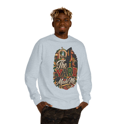 The Yard Made Me Sweatshirt