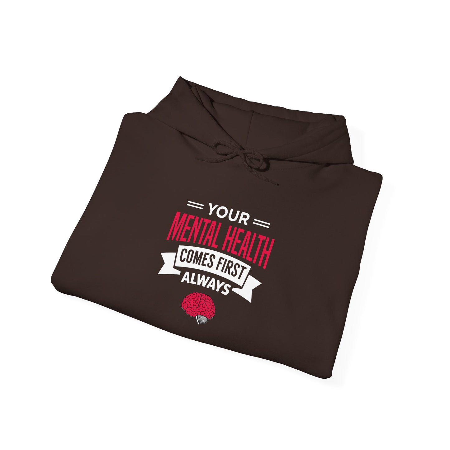"Your Mental Health Comes First Always" Hoodie