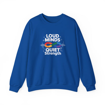 Loud minds Quiet Strength Sweatshirt