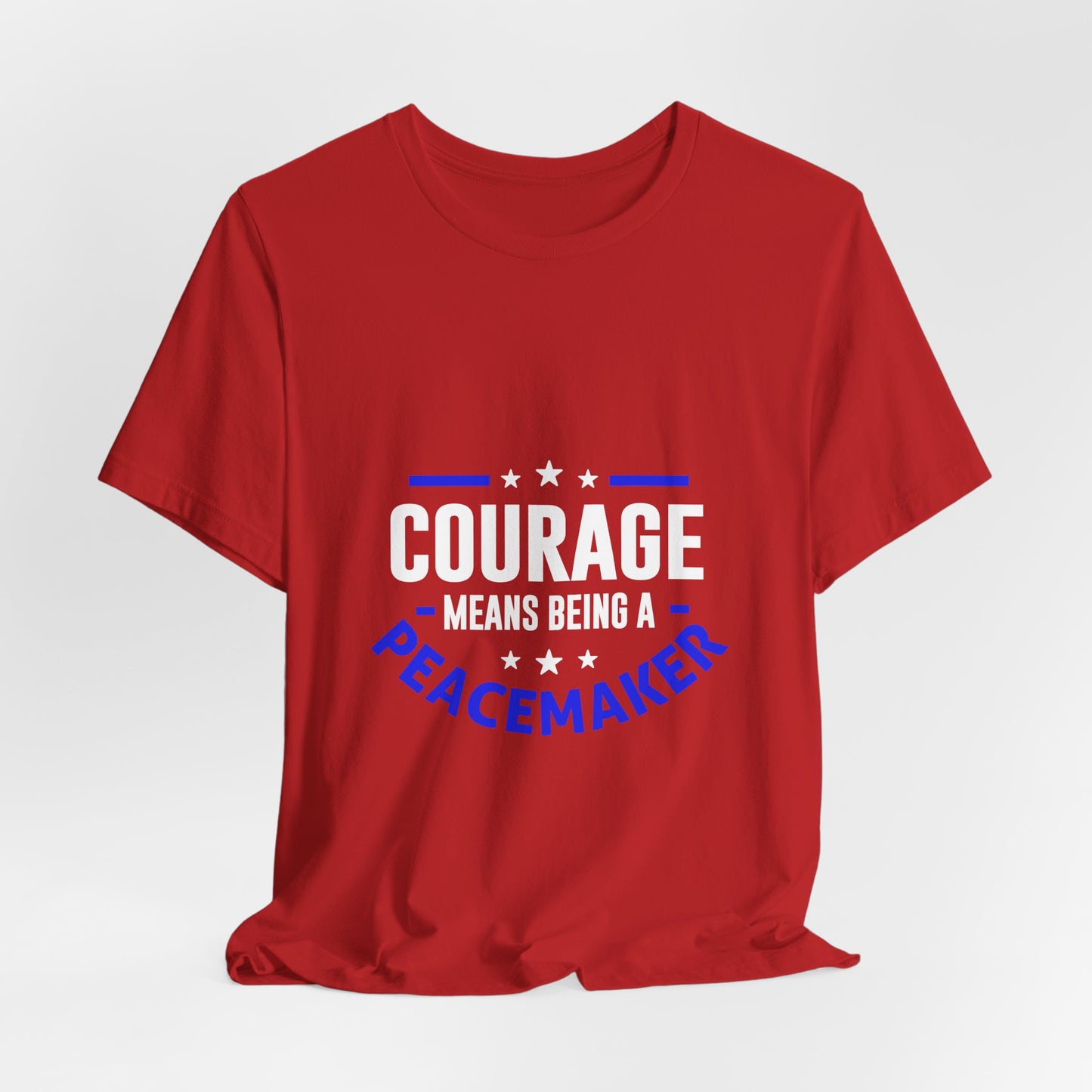 Peacemaker Courage Tee — "Courage Means Being a Peacemaker" Graphic T-Shirt