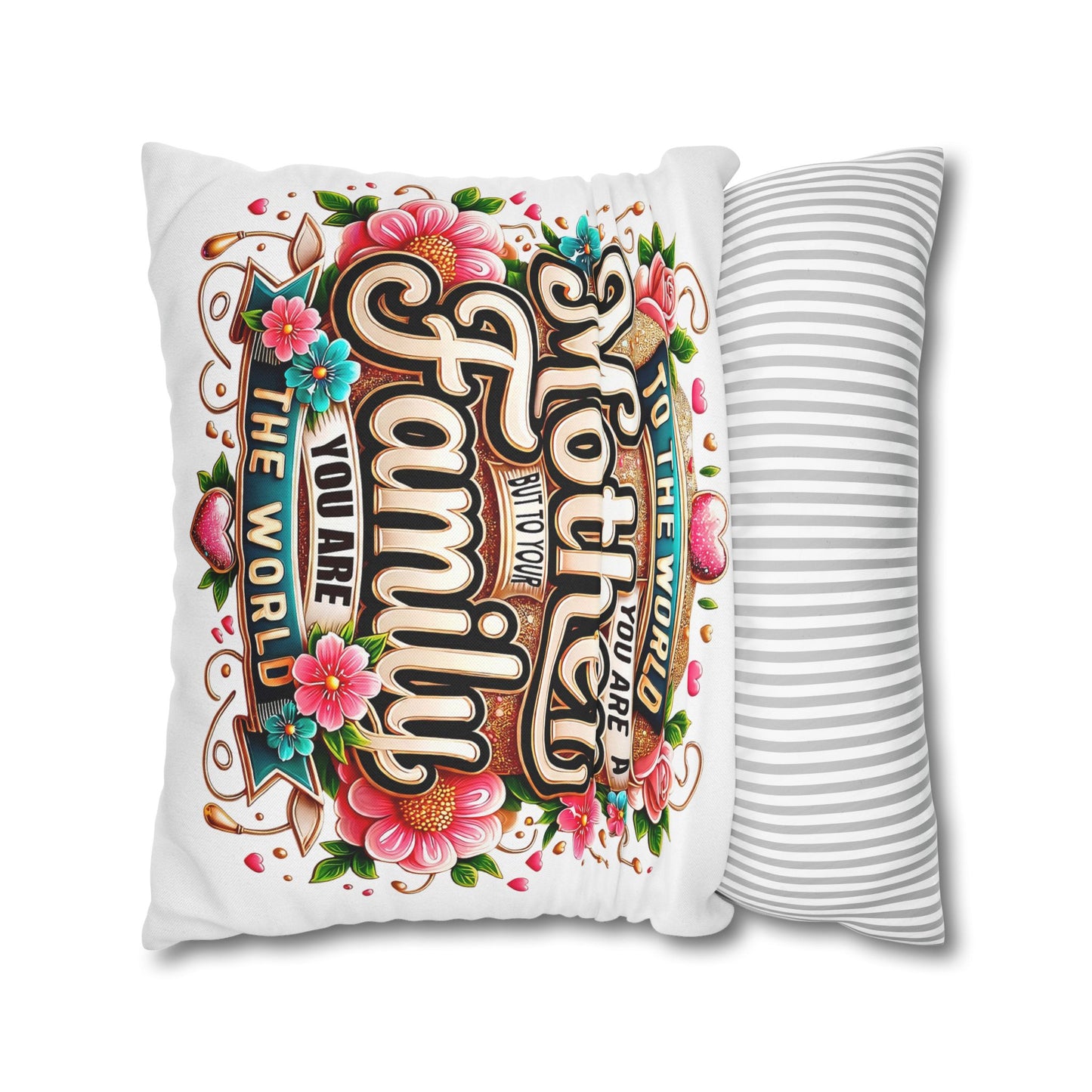Mother You Are My World Decorative Pillowcase — Floral Mother's Day Accent