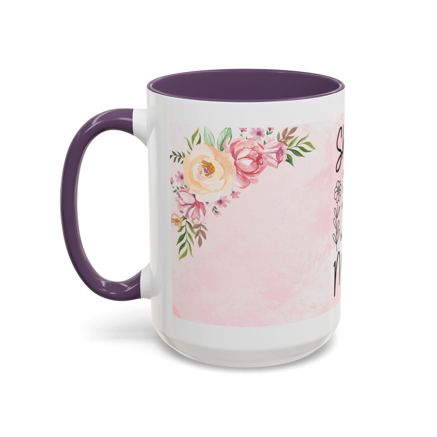 She is Mom Floral Accent Coffee Mug – ‘She is strong, loving, selfless and beautiful’ Gift for Mother’s Day
