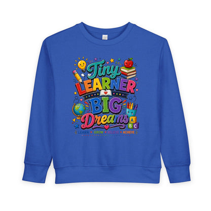 Toddler Sweatshirt — "Tiny Learner Big Dreams" Cute Back-to-School Kids Pullover