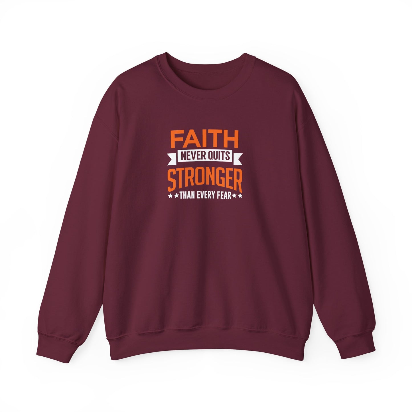 Faith Never Quits, Stronger Than Every Fear Sweatshirt