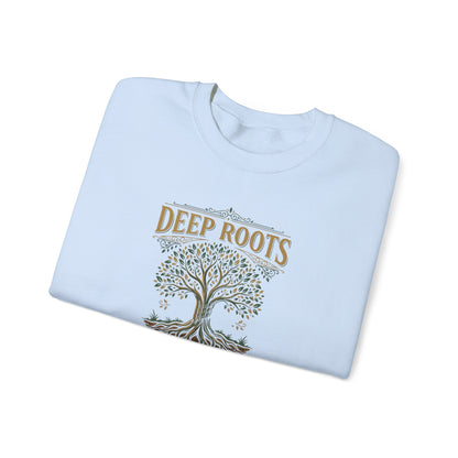 Deep Roots, High Hopes  Sweatshirt