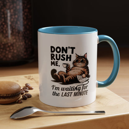 Cat Coffee Mug – "Don't Rush Me, I'm Waiting for the Last Minute" Accent Mug