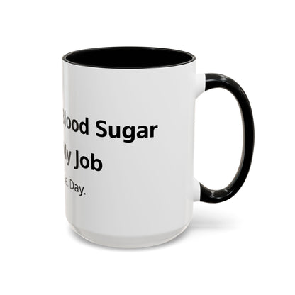 Coffee Mug — “Checking My Blood Sugar Like It’s My Job” Accent Mug (11/15 oz)
