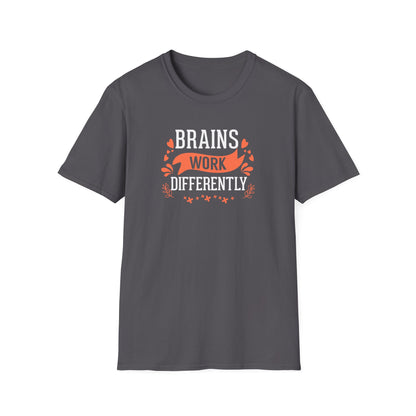 Brains Work Differently T-Shirt