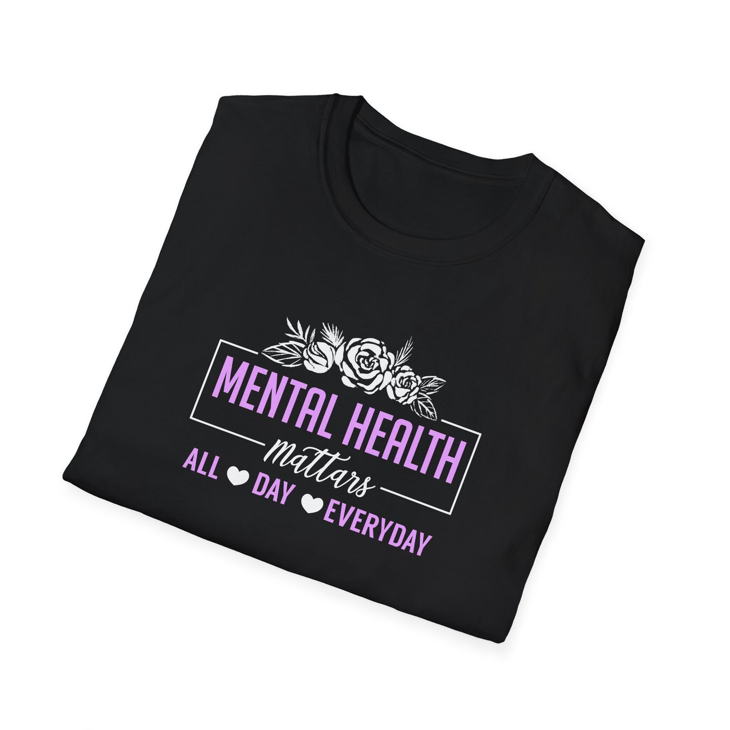 Mental Health Mattars All Day Everyday T-Shirt