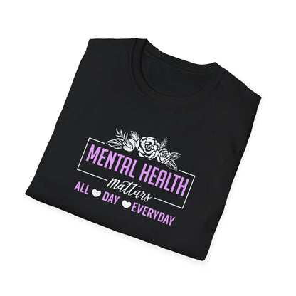 Mental Health Mattars All Day Everyday T-Shirt