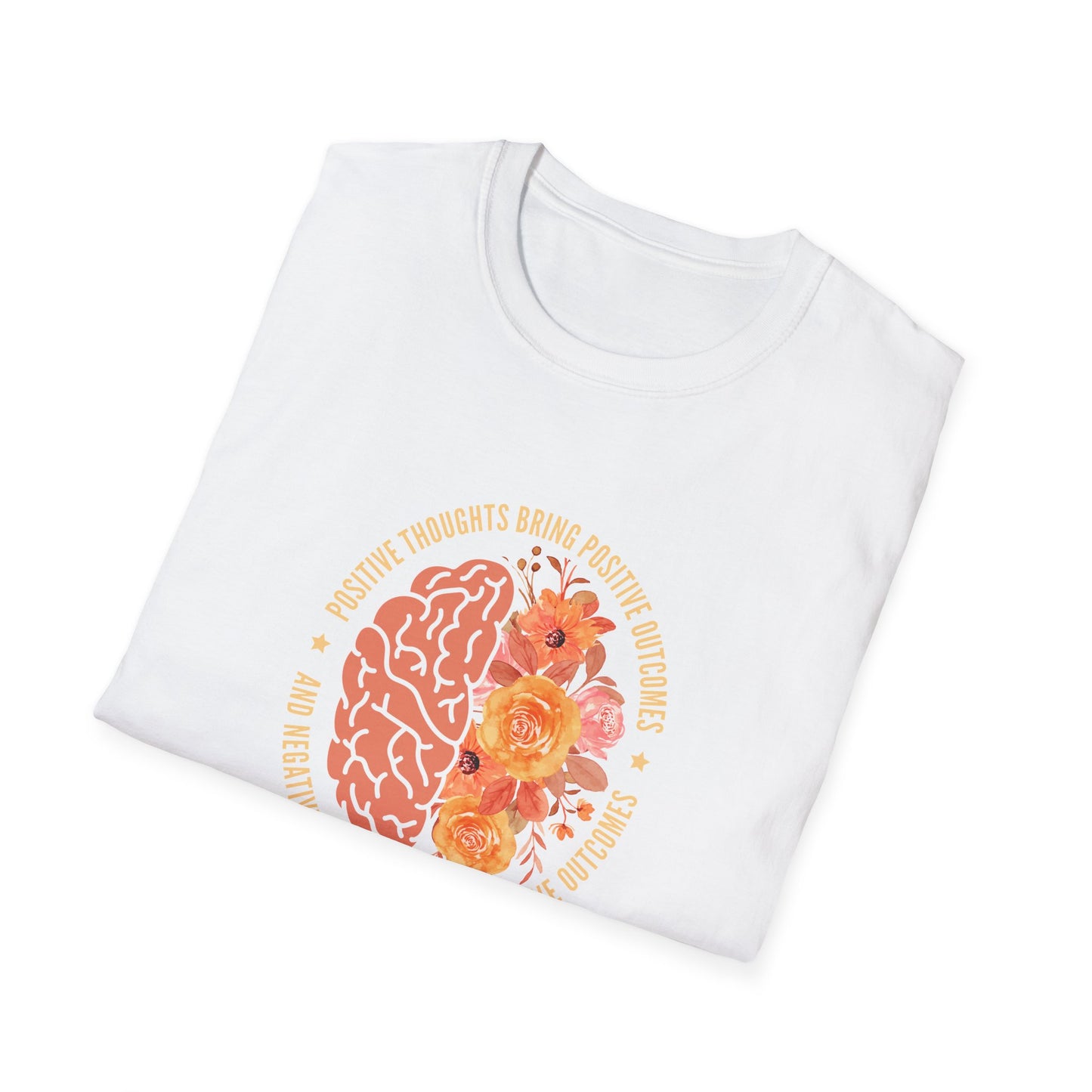 Positive Thoughts Bring Positive Outcomes Butcomes and Negative Thoughts Bring Negatis T-Shirt