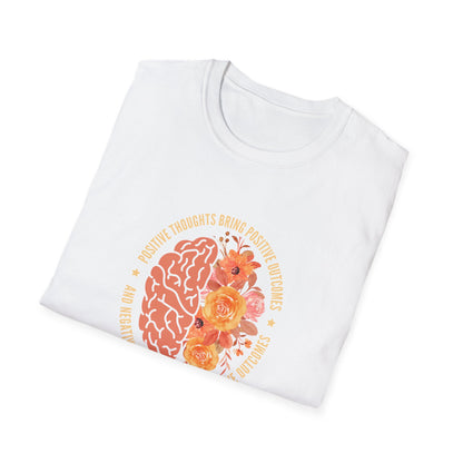 Positive Thoughts Bring Positive Outcomes Butcomes and Negative Thoughts Bring Negatis T-Shirt