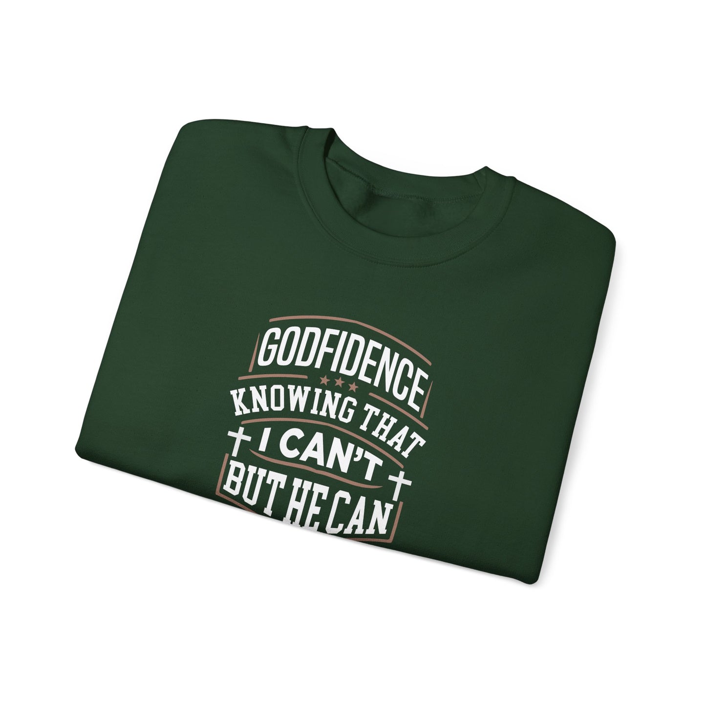 "Godfidence Knowing That I Can’t But He Can" Sweatshirt