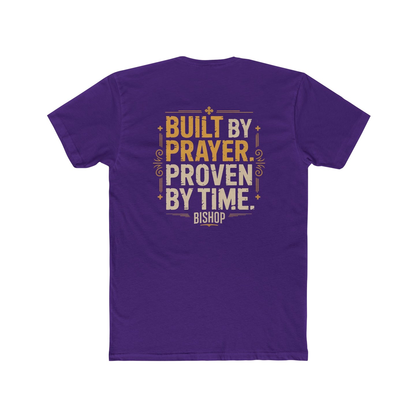 Built By Prayer, Proven By Time T-Shirt