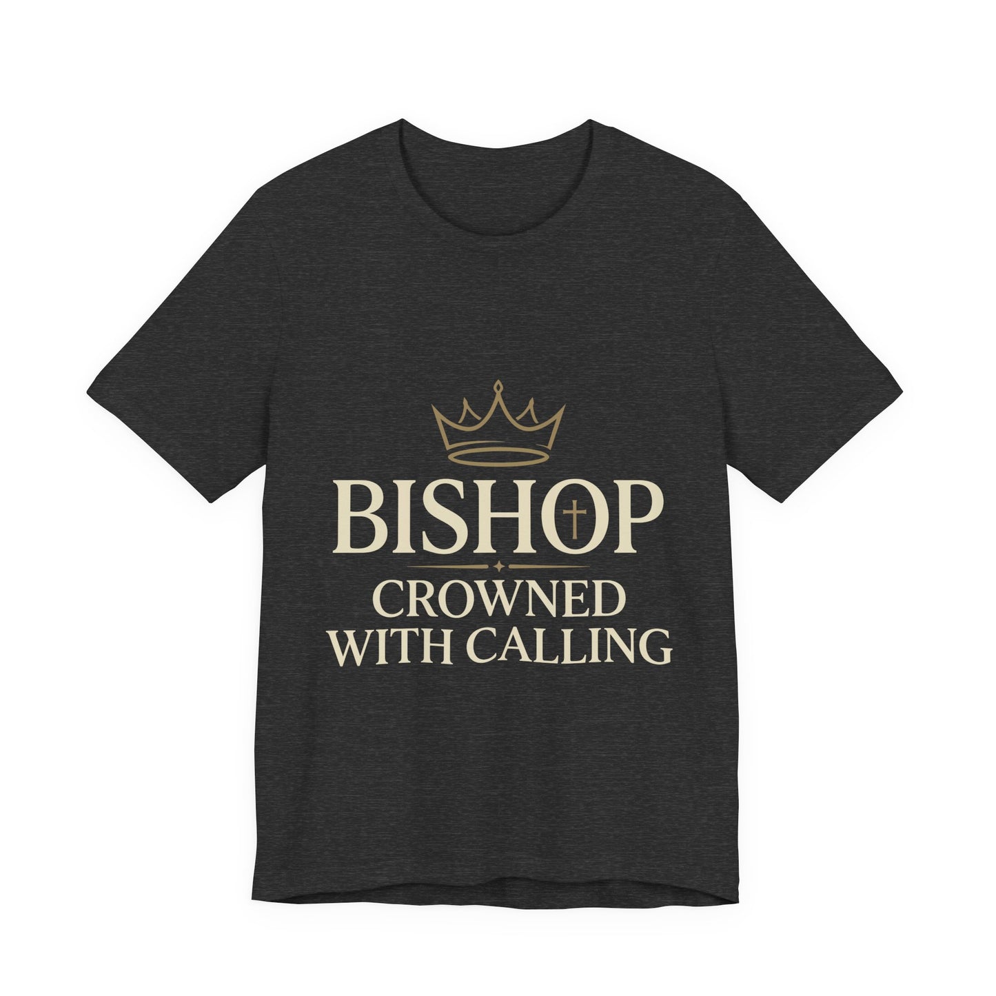 Bishop T-Shirt — "Bishop Crowned With Calling" Religious Ministry Tee
