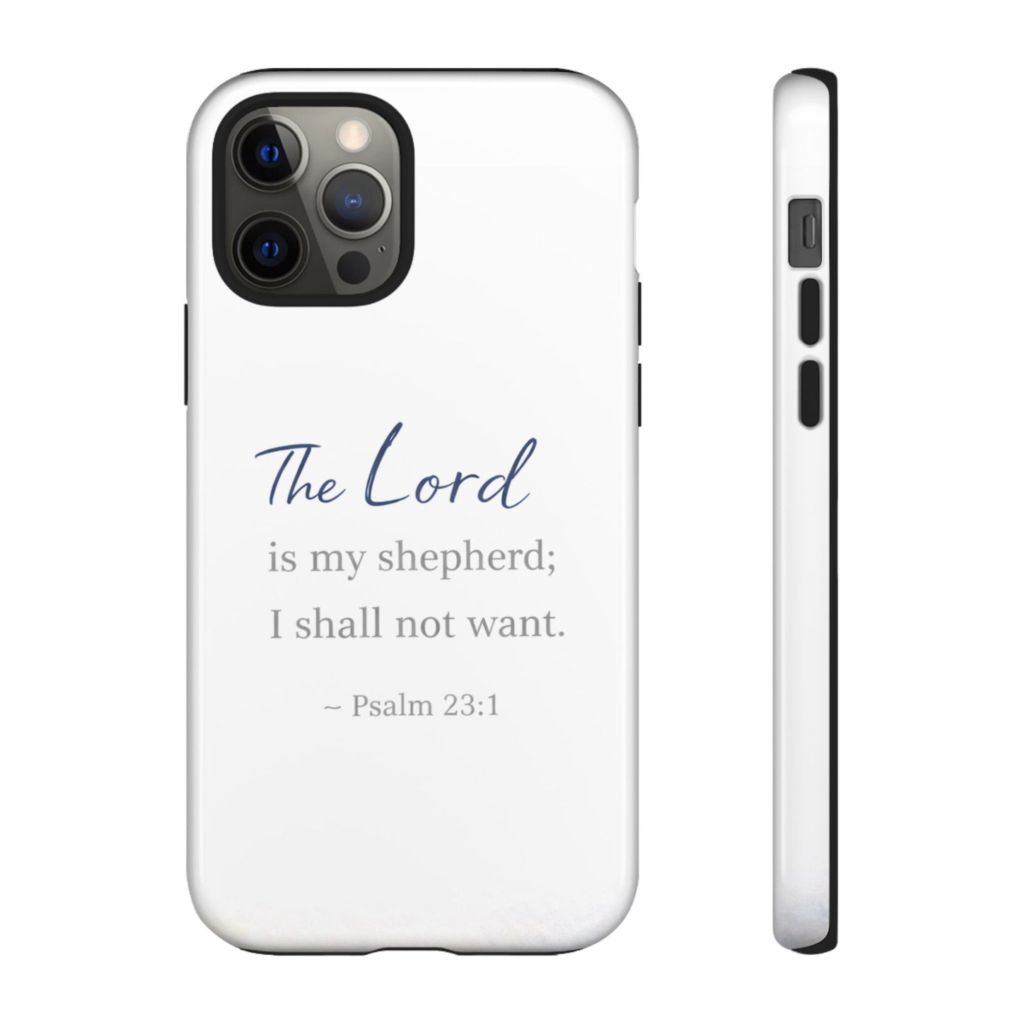 Psalm 23:1 Phone Case — "The Lord is my shepherd; I shall not want" Christian Protective Cover