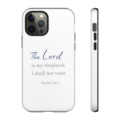 Psalm 23:1 Phone Case — "The Lord is my shepherd; I shall not want" Christian Protective Cover