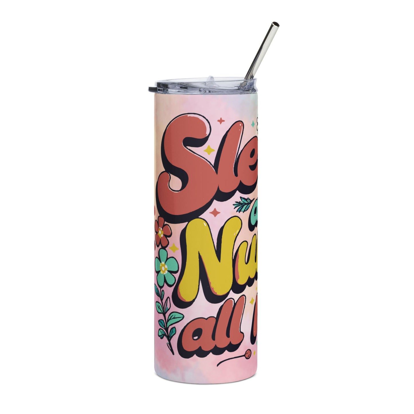 Nurse All Night 20oz Stainless Steel Tumbler — Cute Floral 'Sleep All Day, Nurse All Night' Travel Cup